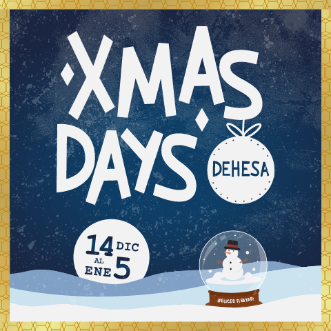 ¡Vuelven los XMAS DAYS a La Dehesa!